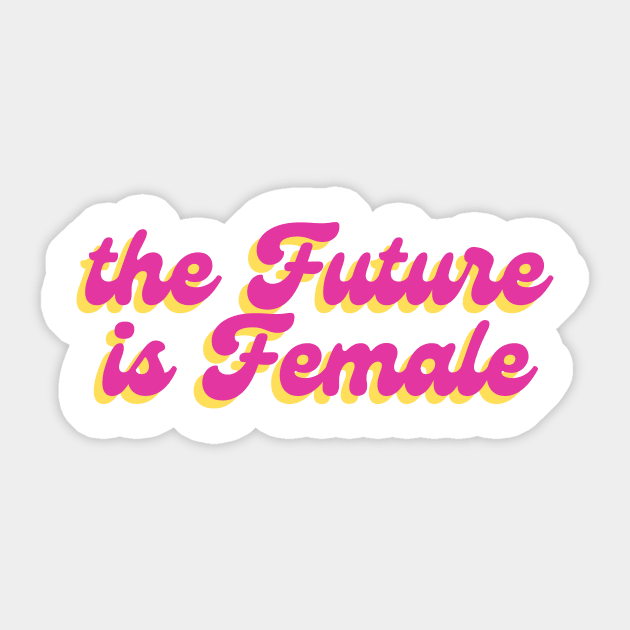 The Future is Female Sticker by Liberation Looks